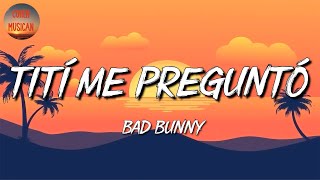 🎵 [Reggaeton] Bad Bunny - Tití Me Preguntó | Rauw Alejandro, Bomba Estéreo, Ozuna (Letra\Lyrics)