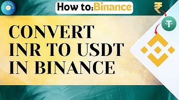 How To Convert INR To USDT In Binance