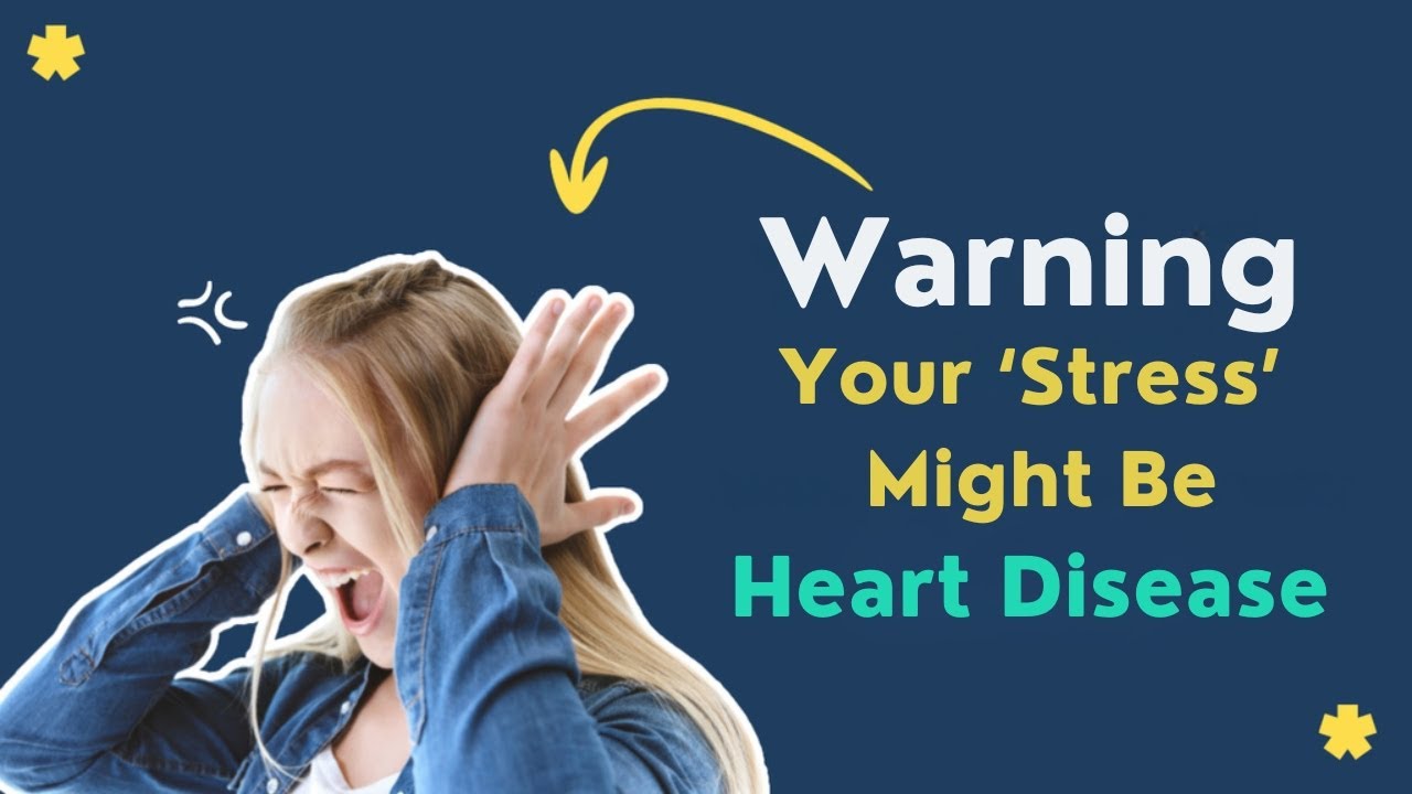 You’re Not Stressed — Your Heart’s in Trouble