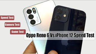 Oppo Reno 6 Vs iPhone 12 Speed & Camera Test || Oppo Vs Apple