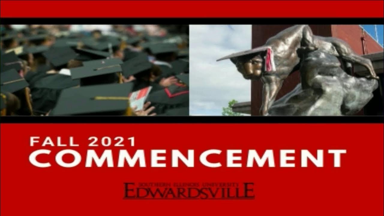 2021 SIUE Fall Commencement December 17 9 a.m. YouTube