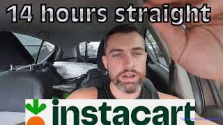 I did Instacart for 14 hours straight …