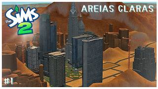 🏜️ CONSTRUINDO UMA CIDADE DE LUXO DO ZERO NO THE SIMS 2! 🏜️ (Areias Claras #1)
