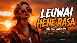LEUWAI HEHE RASA - Ongen Tuahena ( RASA YANG KAU BERIKAN ) - Cover Playmusic 