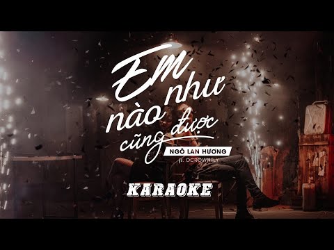 Ngô Lan Hương | Em Như Nào Cũng Được Ft. Dcrownfly | Karaoke (Official  Beat) - Youtube