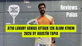 La pala diamante de Agustín Tapia 2026: Nox AT10 Luxury Genius Attack 12K XTREM a fondo