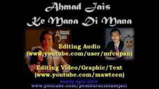 Ahmad Jais - Ke Mana Di Mana (HQ Audio With Lirik)