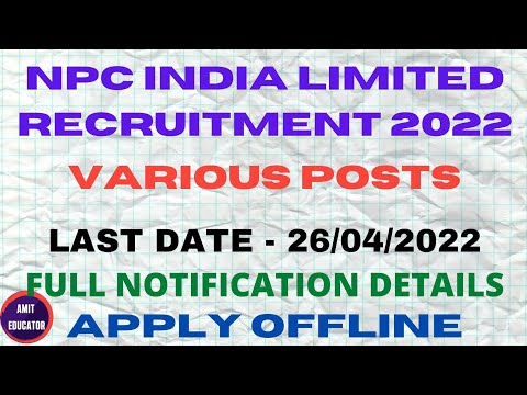 NPC RECRUITMENT 2022 | VARIOUS POSTS | FULL NOTIFICATION | APPLY ONLINE |