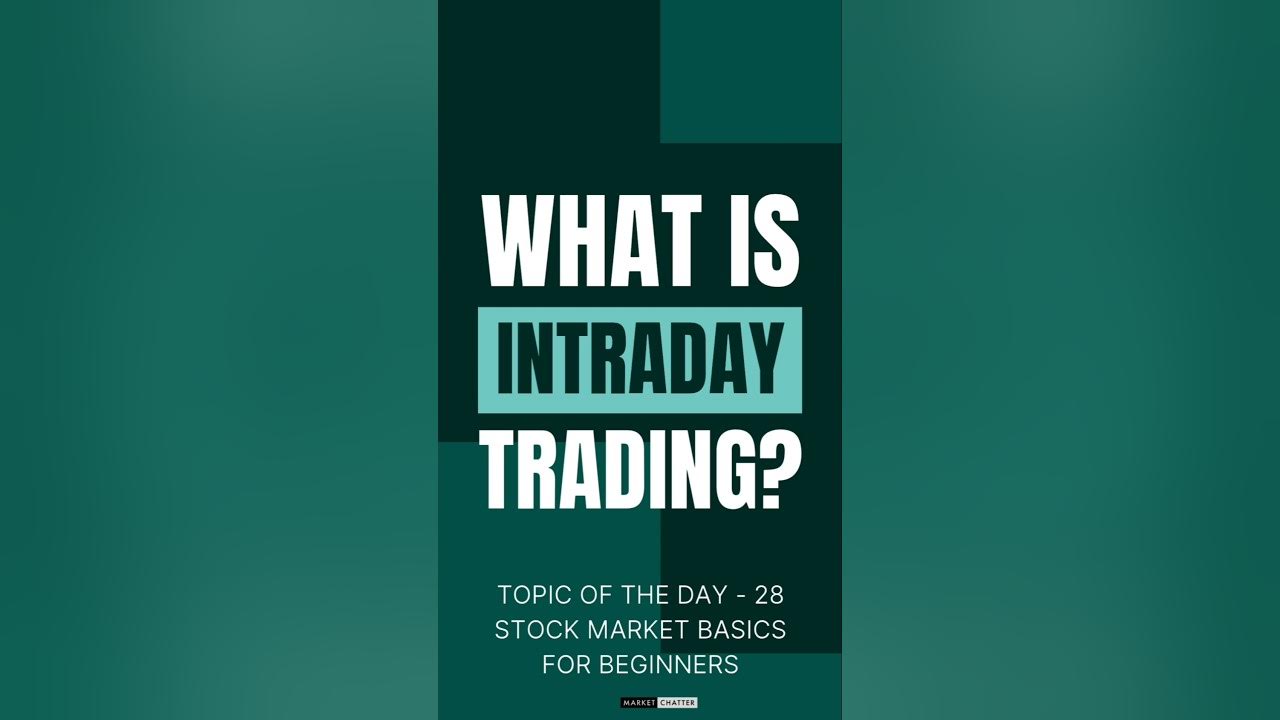 What Is Intraday Trading? | Day-28 | Stock Market Basics For Beginners ...
