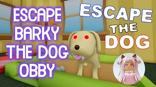 ESCAPE BARKY THE DOG OBBY! 🐶 - Roblox Gameplay Walkthrough No Death [4K]