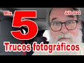 Mis 5 Trucos fotográficos Julio 2022 - EN ESPAÑOL