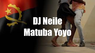 DJ Neile - Matuba Yoyo