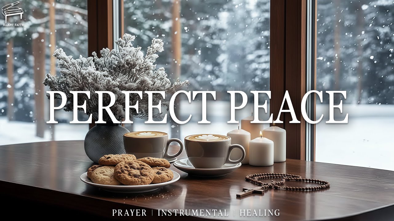 PERFECT PEACE : Soaking Worship Music | Instrumental Music For Peace, Devotional & Rest With Snow