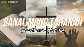 Banal Mong Tahanan by Powerhouse worship(Lyrics)