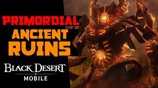 Save These NOW  Primordial Ancient Ruins - Black Desert Mobile