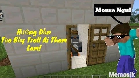 Hướng Dẫn Làm Bẫy Troll Những Ai Tham Lam Trong Minecraft! Minecraft Nhưng Bẫy Troll!