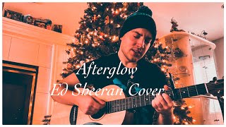 Afterglow - Ed Sheeran Cover