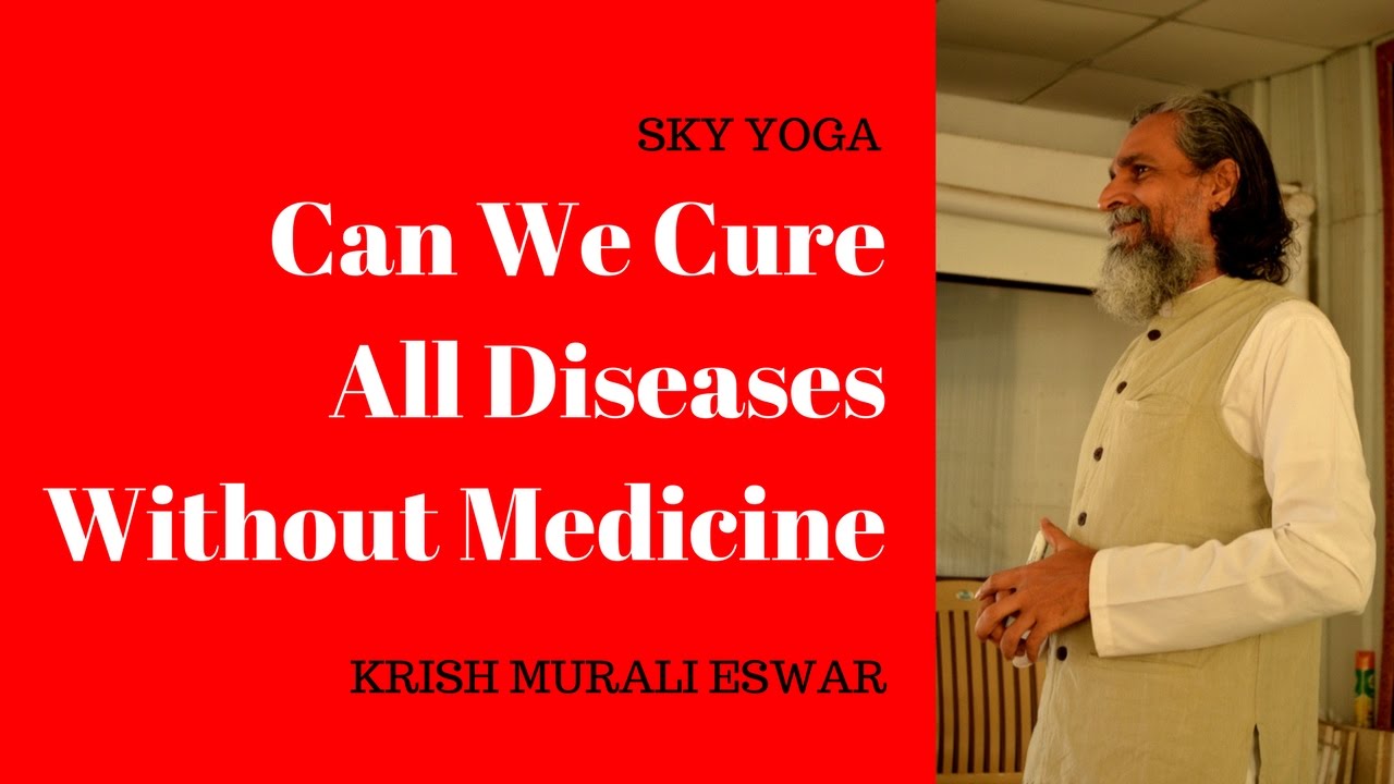 Can We Cure All Diseases Without Medicine Youtube