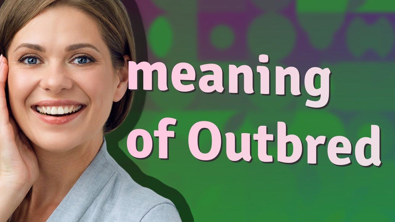Outbred Outbred | meaning of Outbred - YouTube