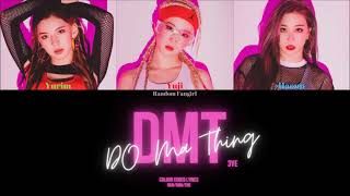 3YE (써드아이) - DMT (Do Ma Thing) [Colour Coded Lyrics Han/Rom/Eng]