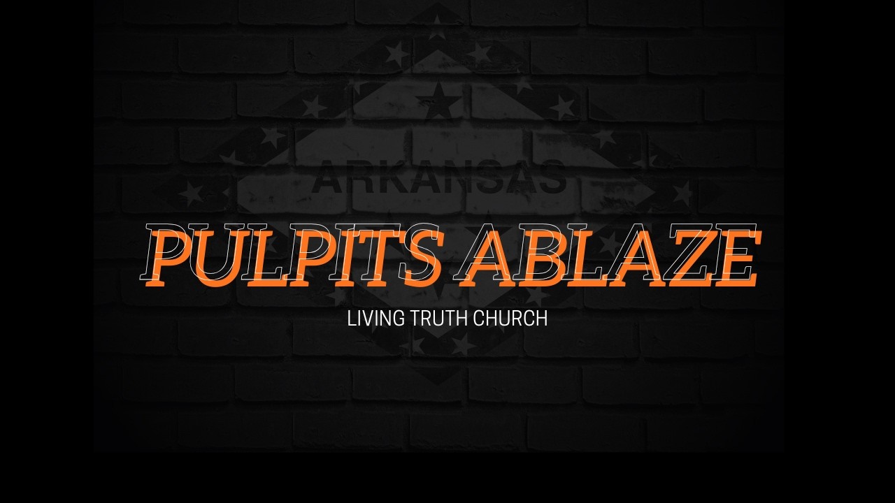 Pulpits Ablaze: Arkansas