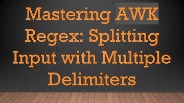 Mastering AWK Regex: Splitting Input with Multiple Delimiters