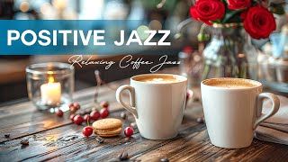 March Positive Jazz ️🎷 Morning Coffee With Smooth Jazz & Relaxing Bossa Nova Music for Work, Study