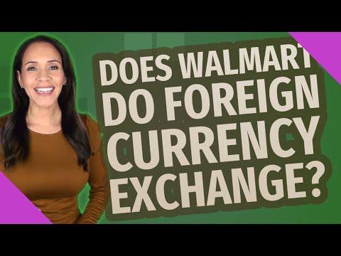 Does Walmart do foreign currency exchange?