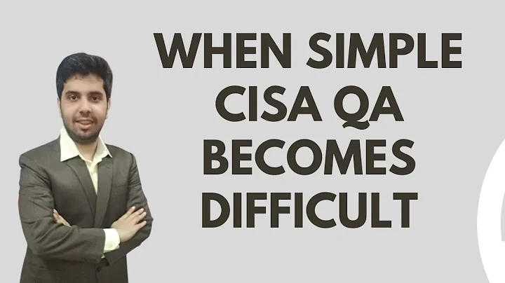 (PART II) When Simple CISA QA becomes Difficult - CISA EXAM DOMAIN 5