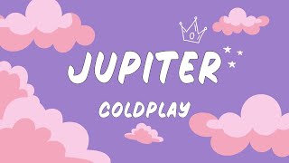 Coldplay - JUPiTER (Tekst/Lyrics) | tekst wideo