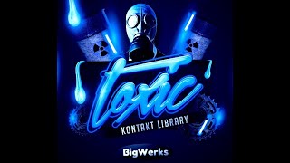 KONTAKT LIBRARY - TOXIC KONTAKT LIBRARY - TOXIC