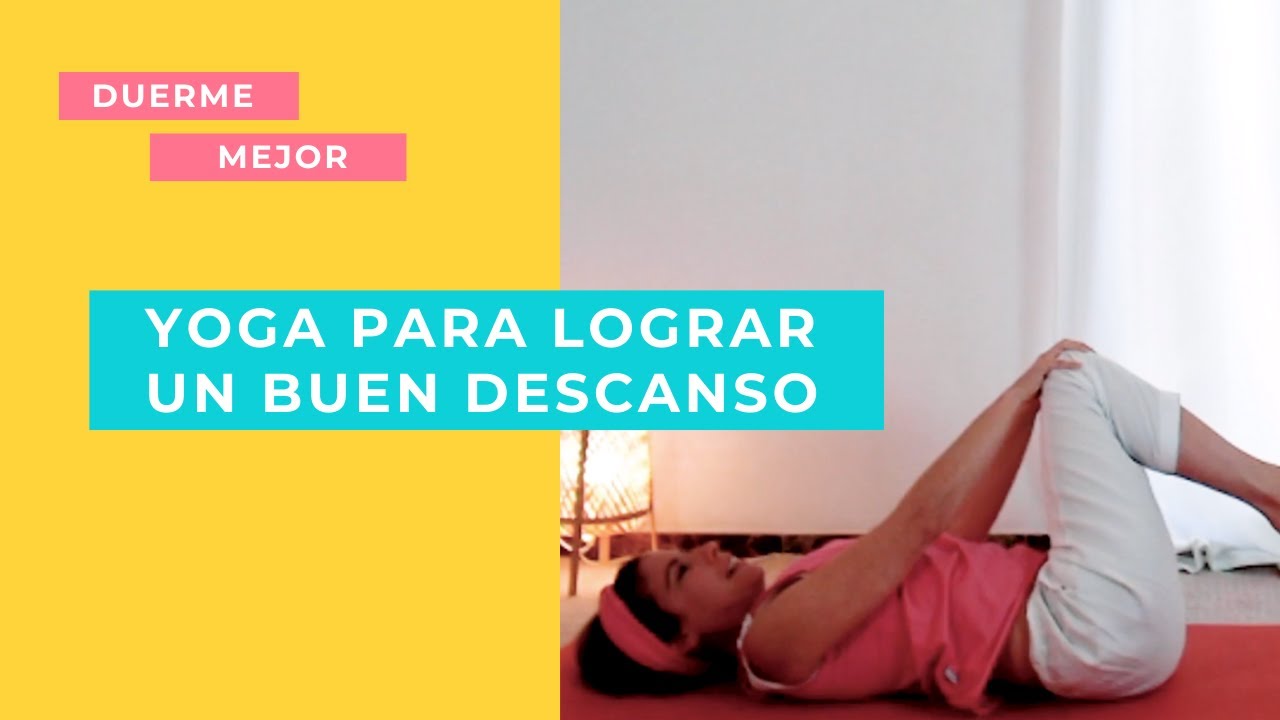 Yoga para dormir bien, relajar cuerpo y mente y lograr un descanso ...