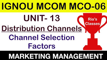 Part 5 IGNOU MCOM 2nd year| UNIT 13 |  DISTRIBUTION CHANNELS |MARKETING MANAGEMENT MCO 06