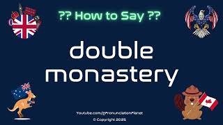 🏰🧘 How to Pronounce double monastery (CORRECTLY) | Pronunciation Planet