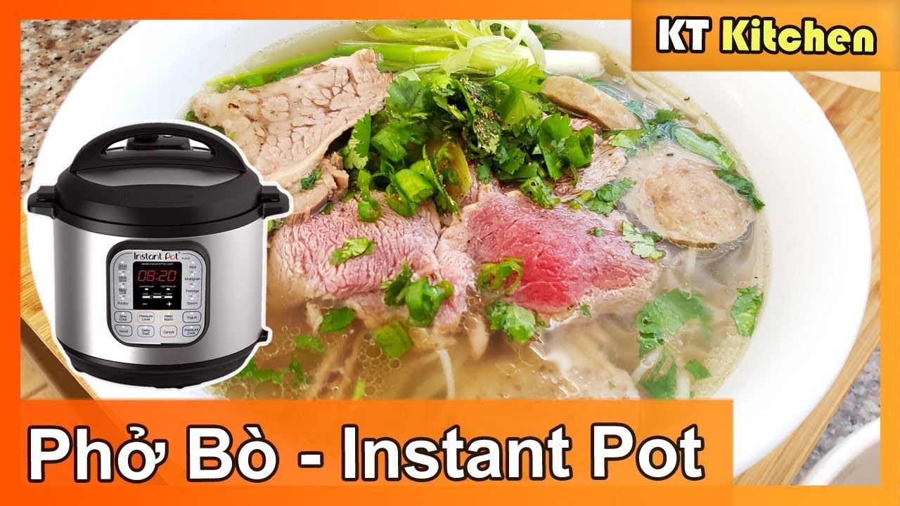 Hướng dẫn Cách nấu phở – Phở Bò Instant Pot – Bí Quyết Nấu Phở Bò Ngon Đúng Vị Nhà Hàng – Beef Noodle Soup