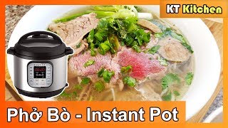 Phở Bò Instant Pot - Bí Quyết Nấu Phở Bò Ngon Đúng Vị Nhà Hàng - Beef Noodle Soup