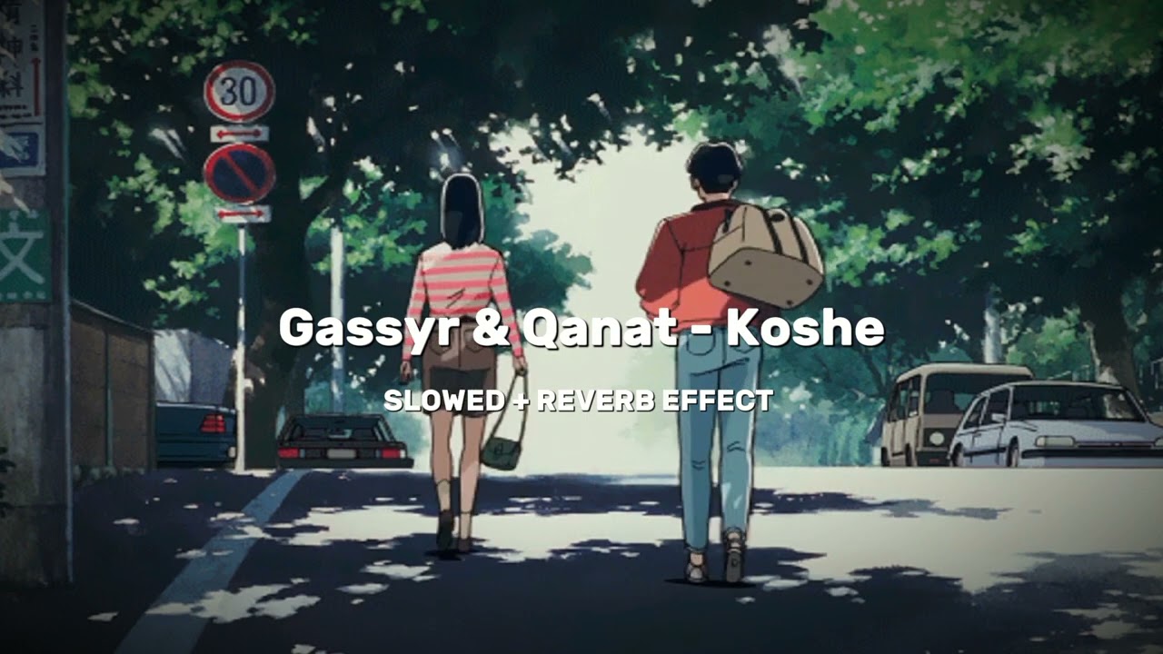Gassyr & Qanat - Koshe (SLOWED + REVERB EFFECT)