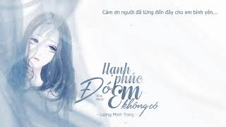 Video thumbnail of "Hạnh Phúc Đó Em Không Có - Lương Minh Trang ft Mr Siro | MV Lyrics"