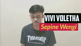 Vivi Voletha - Sepine Wengi || Cover by Teguh Riyadi