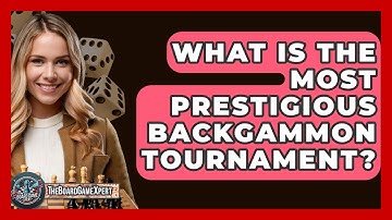 What Is The Most Prestigious Backgammon Tournament? - The Board Game Xpert