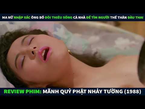 Review Phim Ma Kinh Dị || Ma Nữ Nhập Xác Ông Bố Đòi Thiêu Sống Cả Nhà Để Tìm Người Thế Thân Đầu Thai