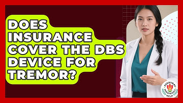 Does Insurance Cover The DBS Device For Tremor? - Everyday Parkinsons Help