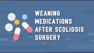 Weaning medications after scoliosis surgery