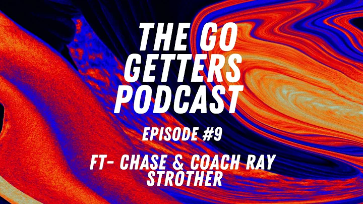 #9 - Coach Ray & Chase Strother on The Ups & Downs...