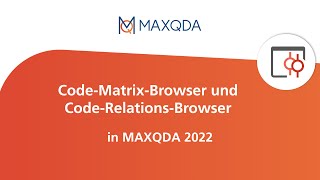 Code-Matrix-Browser und Code-Relations-Browser in MAXQDA 2022
