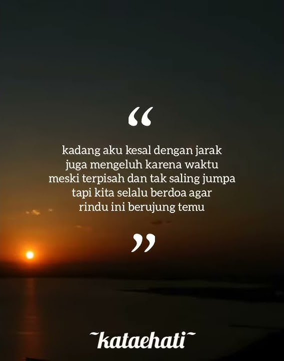 STATUS WA : LDR - Jarak, Waktu, dan Rindu | #kataehati #cinta #rindu | instagram @kataehati