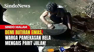 Download Lagu Viral! Demi Butiran Emas, Warga Pamekasan Rela Mengais Parit Jalan | Sindo Malam | 04/02 MP3