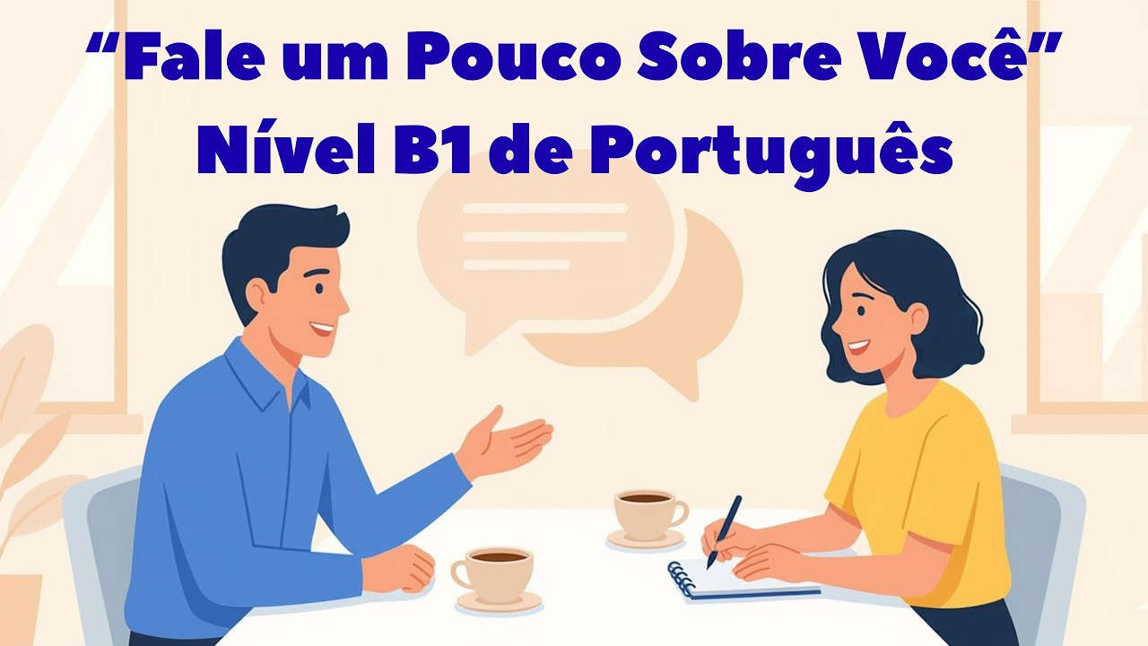 A Melhor Forma de Responder “Fale um Pouco Sobre Você” em Português | Nível B1 | Conversa Real