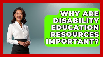 Why Are Disability Education Resources Important? - Accessible Learning For All