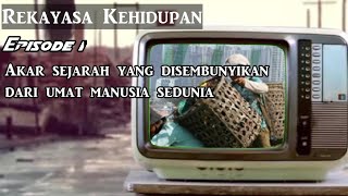 rekayasa Kehidupan Episode 1; akar sejarah
